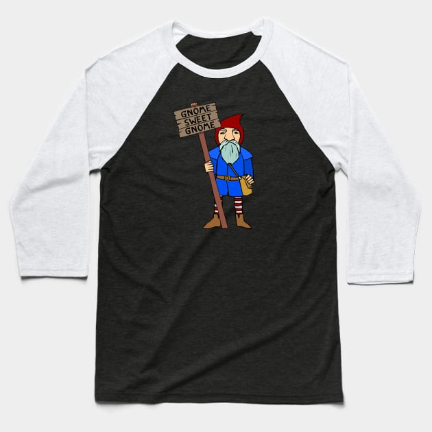 Gnome Sweet Gnome Baseball T-Shirt by SeaStories